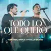 Fernando Ramos & Marcos Brunet - TODO LO QUE QUIERO