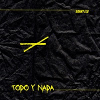 Todo Y Nada - Single - Danny ELB