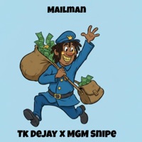 Mailman (feat. MGM Snipe) - Single - Tk DeJay