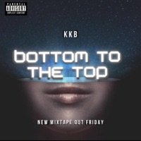 Bottom To The Top - KKB