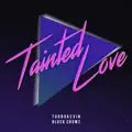 Tainted Love