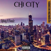 CHI CITY (feat. Upboy K Bandz) - Single - Upforeva Records