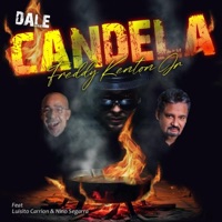 Dale Candela (feat. Luisito Carrion & Niño Segarra) [Remix] - Single - Freddy K.