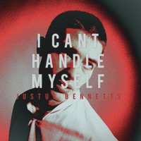 I Can't Handle Myself - Single - Justus Bennetts