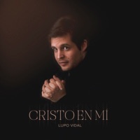 Cristo en Mí - Single - Lupo Vidal