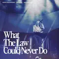 What The Law Could Never Do