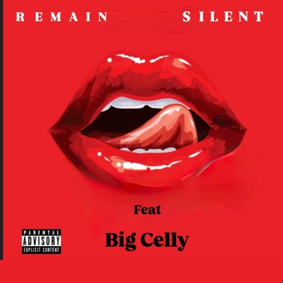 Remain Silent (feat. Big Celly) - Single