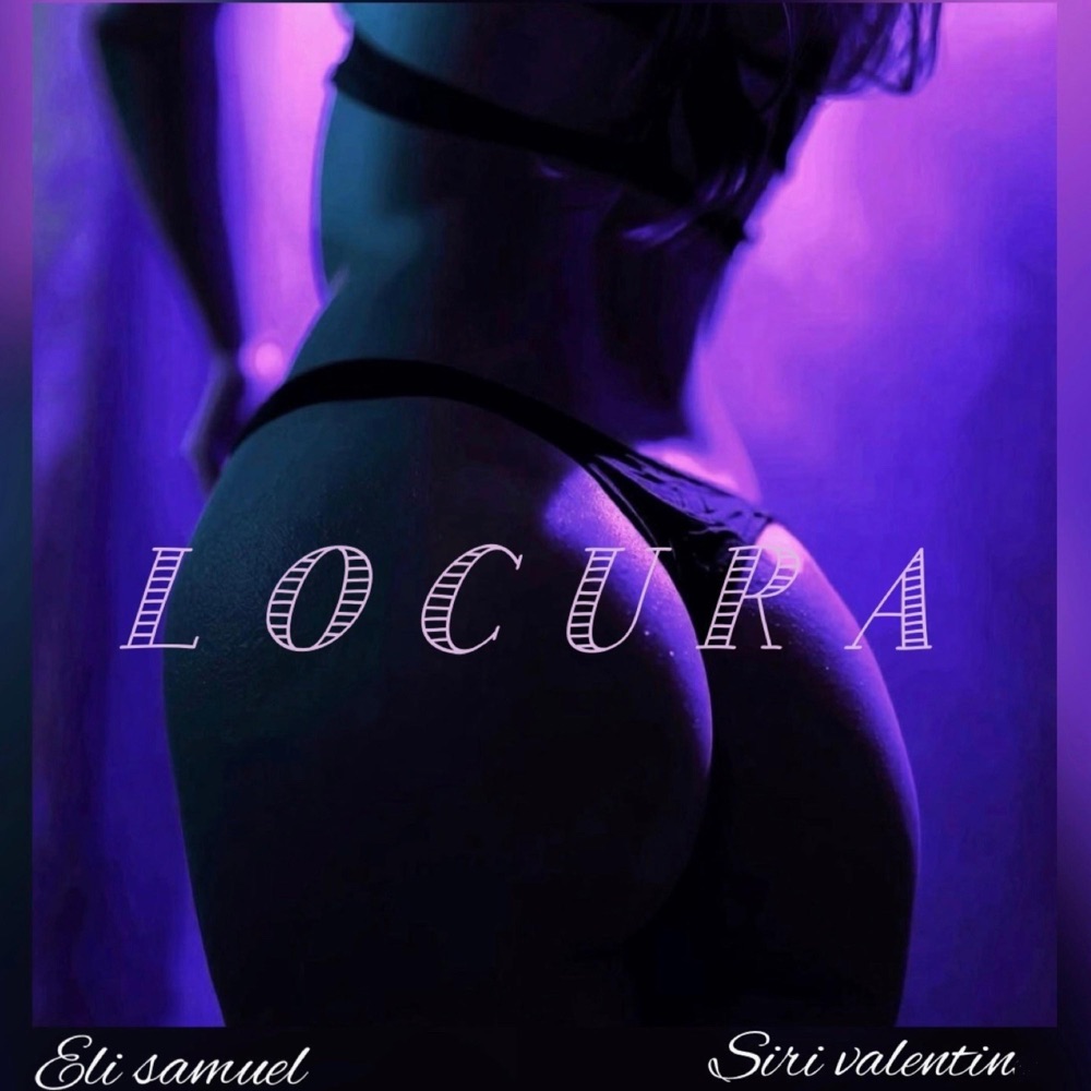 Обложка альбома «Locura (feat. Eli Samuel & Siri Valentin) - Single» — YngFlo Music