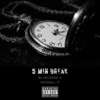 5 Min Break (feat. Kendall P) - Single - Blvecasso