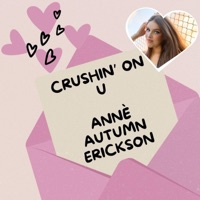 Crushin' on U - Single - Annè Autumn Erickson