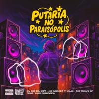 Putaria no Paraisópolis (feat. Yuri Redicopa) - Single - DJ RD DA DZ7, Mc Menor Thalis & MC RUAN BF