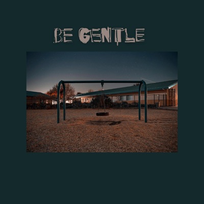 Be Gentle (feat. SistaStrings) - Single