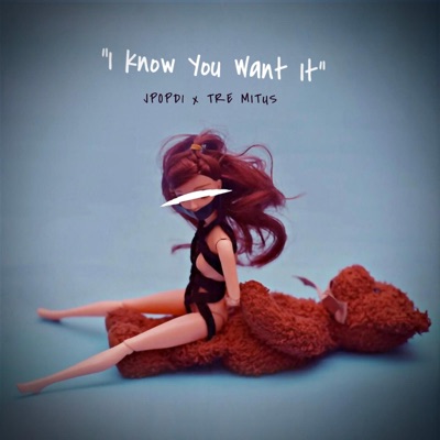 I Know You Want It (feat. Tre Mitus) - Single