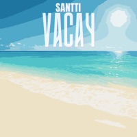 Vacay - Single - Santti