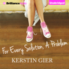 For Every Solution, A Problem (Unabridged) - Kerstin Gier & Erik J. Macki (translator)