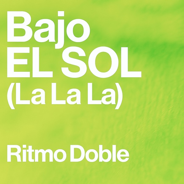 Bajo El Sol (La La La) - Single