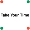 Take Your Time