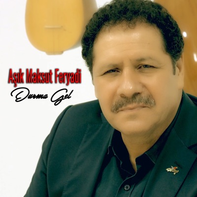 Aşık Maksut Feryadi - Durma Gel
