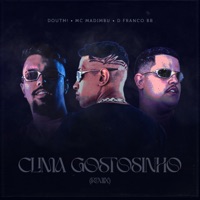 Clima Gostosinho (Remix) - Single - Douth!, DFRANCO BB & Mc Madimbu