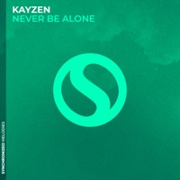 Never Be Alone - Single - KayZen
