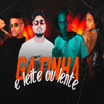 Gatinha É Leite ou Lente (feat. Gatinha Original) - Single