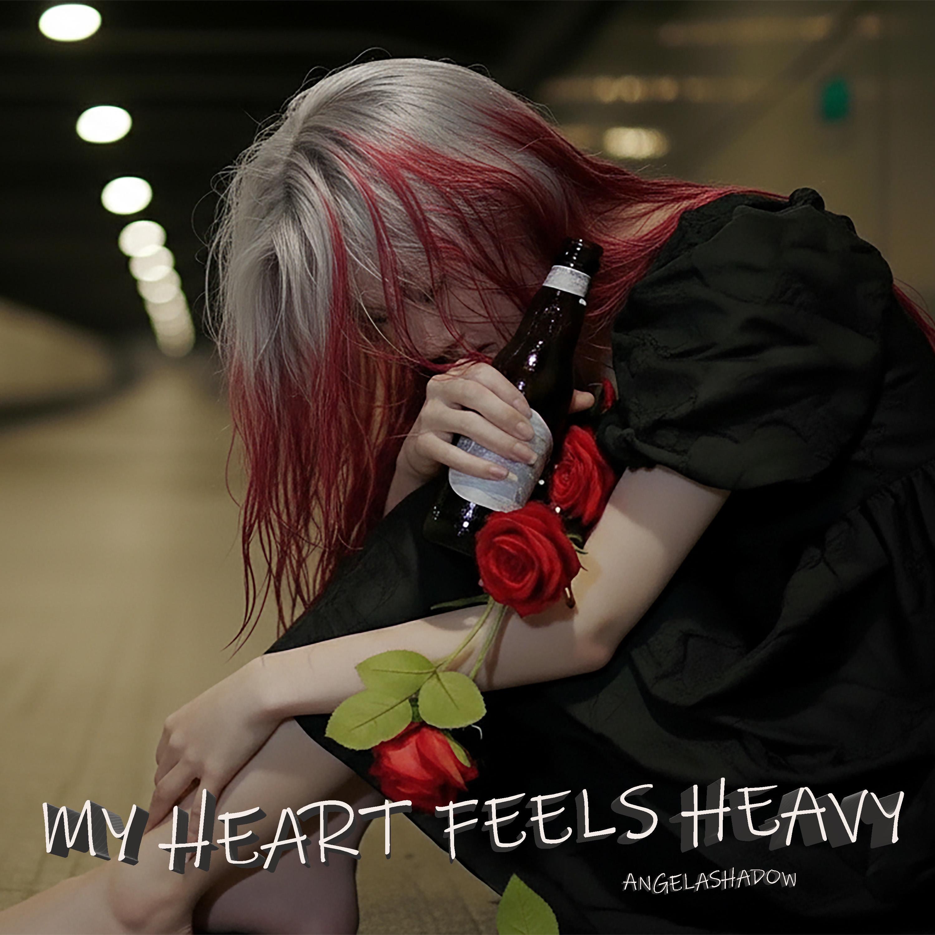 My Heart Feels Heavy