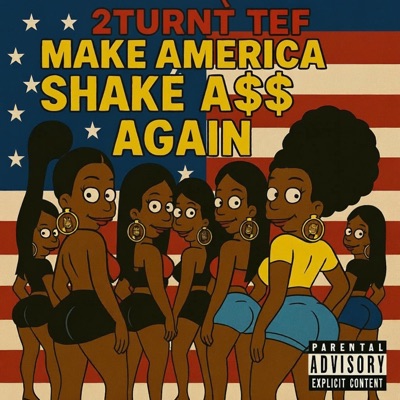 MAKE AMERICA SHAKE A$$ AGAIN - Single