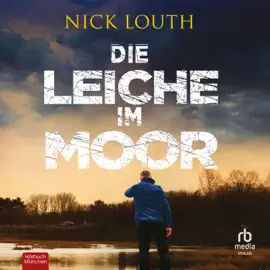 Die Leiche im Moor : DCI Craig Gillard Buch 1 (Der DCI Gillard Britischer Krimireihe)