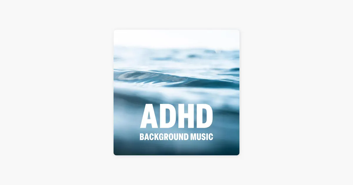 ‎adhd background music by Various Artists — Apple Music Classical