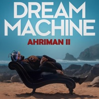 AHRIMAN II: Dream Machine (Original Motion Picture Soundtrack) - Single - Mani Nickpour