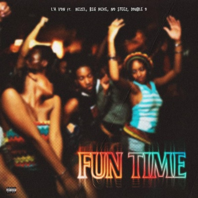 Funtime (feat. Nizil, Big Mike, No Steeze & Double O) - Single