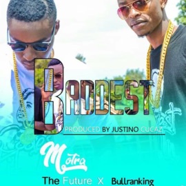 Baddest (feat. Bull Ranking) Motra The Future