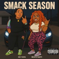 Smack Season (feat. Stoney) - Single - Mofo Haiti & HH YaYa