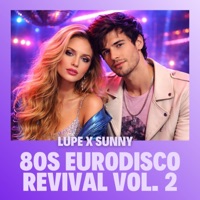 80s Eurodisco Revival, Vol. 2 - Lupe X Sunny
