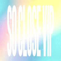 so close vip - Single - smoothlettuce & goodsamarytan