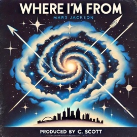 Where I'm From (feat. C.Scott) Mars Jackson