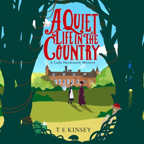 A Quiet Life in the Country: A Lady Hardcastle Mystery, Book 1 (Unabridged) cover