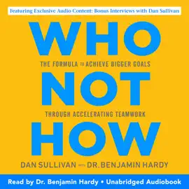 Who Not How: The Formula to Achieve Bigger Goals Through Accelerating Teamwork (Unabridged)