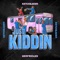 Just Kiddin - Ketch&Aker lyrics