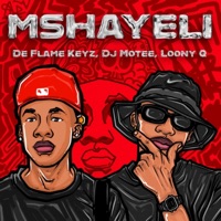 Mshayeli - Single - De Flame Keyz, Motheo Teffo & Loony Q
