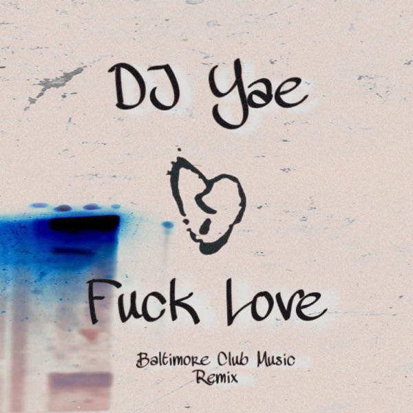 F**k Love (Baltimore Club Music Remix)