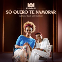 Só Quero Te Namorar - Single - Luciana Mello & Leci Brandão
