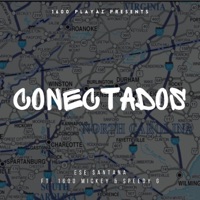Conectados (feat. 1600 Mickey & Speedy G) - Single - Ese $antana