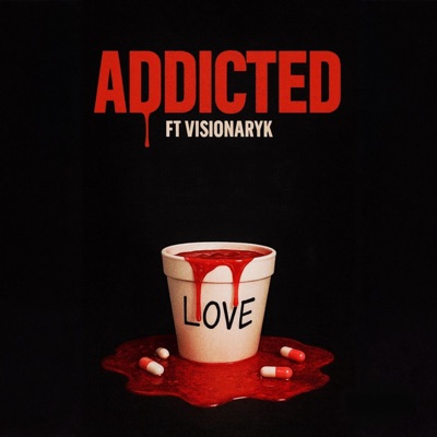 Addicted (feat. VisionaryK) - Single