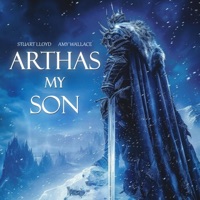 Arthas, My Son - Single - Stuart Lloyd & Amy Wallace