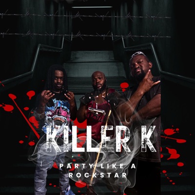 PARTY LIKE A ROCKSTAR (feat. KILLER K) - Single