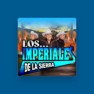 Listen to Imperiales De La Sierra, watch music videos, read bio, see tour dates & more!