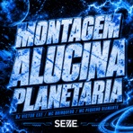 MONTAGEM ALUCINA PLANETÁRIA - Single