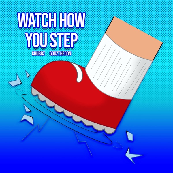 Watch How You Step (feat. GODZtheDon)