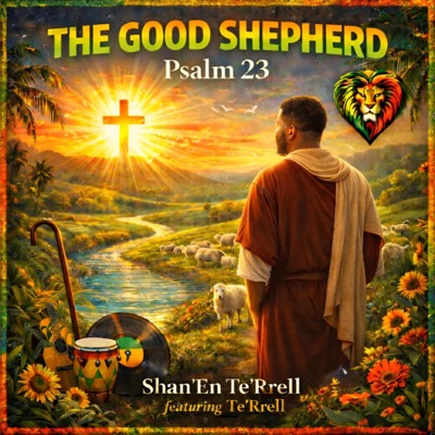 The Good Shepherd Psalm 23 (feat. Te'Rrell) - Single